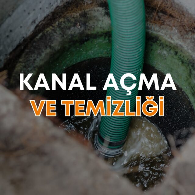 Kanal Açma ve Temizliği