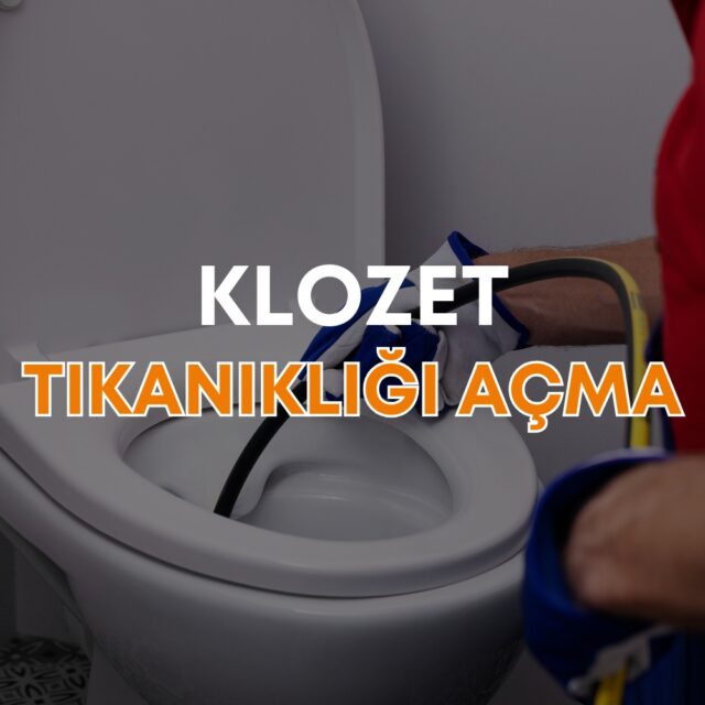 Klozet Tıkanıklığı Açma
