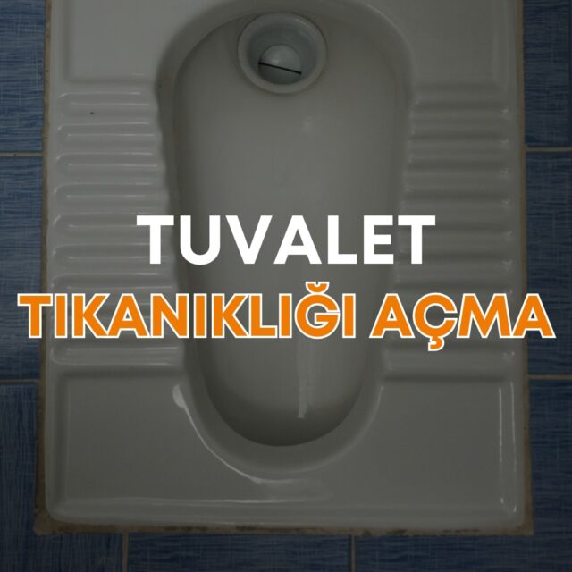Tuvalet Tıkanıklığı Açma